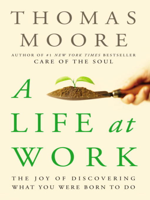 Title details for A Life at Work by Thomas Moore - Available